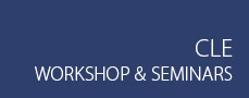 CLE Workshop & Seminars