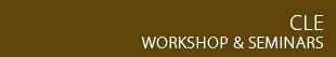 CLE Workshop & Seminars